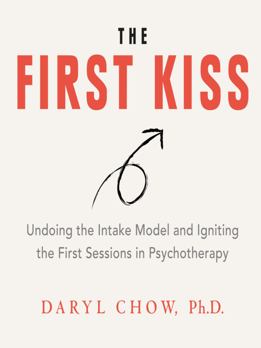 Title details for The First Kiss by Daryl Chow, Ph.D. - Available